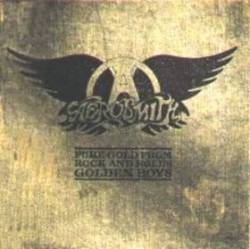 Aerosmith : Pure Gold from Rock'n'Roll's Golden Boys
